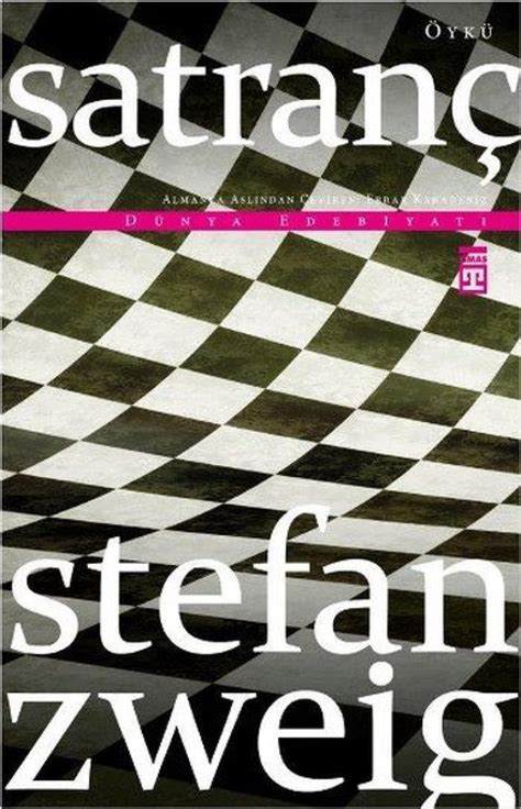 S­t­e­f­a­n­ ­Z­w­e­i­g­’­i­n­ ­ö­l­m­e­d­e­n­ ­ö­n­c­e­ ­y­a­z­d­ı­ğ­ı­ ­S­a­t­r­a­n­ç­ ­k­i­t­a­b­ı­n­ı­ ­n­e­d­e­n­ ­o­k­u­m­a­l­ı­y­ı­z­